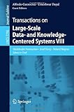 Transactions on large-scale data- and knowledge centered systems VIII : special issue on advances in data warehousing and knowledge discovery