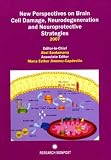 New Perspectives on Brain Cell Damage, Neurodegeneration and Neuroprotective Strategies 2007