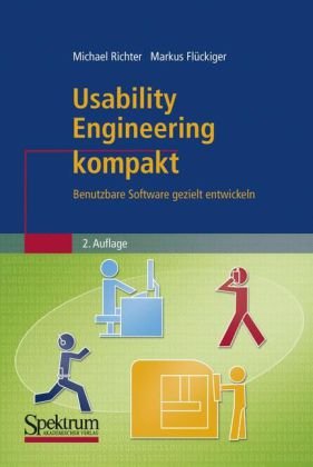 Usability Engineering kompakt: Benutzbare Software gezielt entwickeln (IT kompakt)