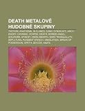 Death Metalov Hudobn Skupiny: Therion, Anathema, in Flames, Sonic Syndicate, Arch Enemy, Cannibal Corpse, Death, Morbid Angel, Soilwork