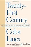 Twenty-first century color lines : multiracial change in contemporary America