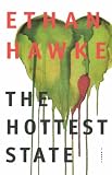 The Hottest State: A Novel (Vintage Contemporaries)