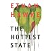 The Hottest State: A Novel