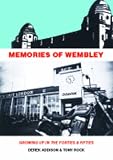 Memories of Wembley : growing up in the forties & fifties