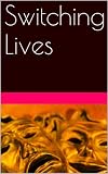 Switching Lives
