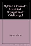 Sylfaen a gwraidd : arweiniad i ddysgeidiaeth Gristionogol