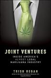 Joint Ventures: Inside America's Almost Legal Marijuana Industry