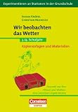 Produkt-Bild: Experimentieren an Stationen in der Grundschule: Wir beobachten das Wetter: 3./4. Schuljahr. Kopiervorlagen und Materialien