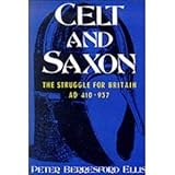 Celt and Saxon : the struggle for Britain AD 410-937