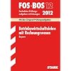 Abschluss-Pr�fungen Fach-/Berufsoberschule Bayern: Abschluss-Pr�fungen Berufsoberschule Bayern: Betriebswirtschaftslehre mit Rechnungswesen FOS/BOS 13 ... Mit den Original-Pr�fungsaufgaben 2003 - 2011