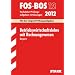 Abschluss-Pr�fungen Fach-/Berufsoberschule Bayern: Abschluss-Pr�fungen Berufsoberschule Bayern: Betriebswirtschaftslehre mit Rechnungswesen FOS/BOS 13 ... Mit den Original-Pr�fungsaufgaben 2003 - 2011