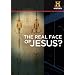 HISTORY -- Time Machine: The Real Face of Jesus?