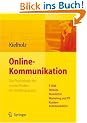 Online-Kommunikation - Die Psychologie der neuen Medien f�r die Berufspraxis: E-Mail, Website, Newsletter, Marketing, Kundenkommunikation