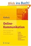 Online-Kommunikation - Die Psychologie der neuen Medien f�r die Berufspraxis: E-Mail, Website, Newsletter, Marketing, Kundenkommunikation
