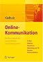 Online-Kommunikation - Die Psychologie der neuen Medien f�r die Berufspraxis: E-Mail, Website, Newsletter, Marketing, Kundenkommunikation