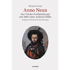 Anno Neun. Der Freiheitskampf von 1809 unter Andreas Hofer. Ereignisse, Hintergr�nde, Nachwirkungen