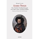 Anno Neun. Der Freiheitskampf von 1809 unter Andreas Hofer. Ereignisse, Hintergr�nde, Nachwirkungenvon "Michael Forcher"