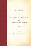 Inventing the potential of rhetorical culture : the work and legacy of Thomas B. Farrell