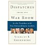 Dispatches from the War Room: In the Trenches with Five Extraordinary Leaders