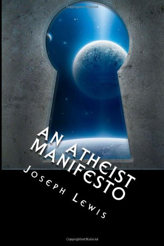 By Joseph Lewis - An Atheist Manifesto (11/16/12)