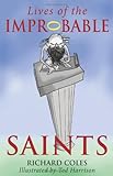 Lives of the improbable saints