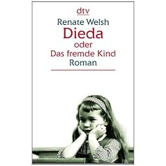 Dieda oder Das fremde Kind: Roman