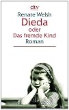 Dieda oder Das fremde Kind: Roman