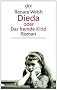 Dieda oder Das fremde Kind: Roman