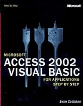 Microsoft Access 2002 Visual Basic for Applications Step by Step (Step by Step (Microsoft)) Microsoft Access 2002 Visual Basic for Applications Step by Step (Step by Step (Microsoft))