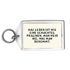 Das Leben ist wie eine Schachtel Pralinen, man wei� nie, was man bekommt. Schl�sselhalter