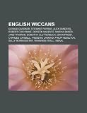 Produkt-Bild: English Wiccans: Gerald Gardner, Alex Sanders, Robert Cochrane, Stewart Farrar, Doreen Valiente, Marina Baker, Janet Farrar