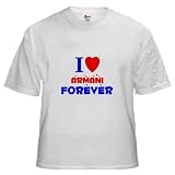 I Love Armani Forever - Birthday White T-Shirt by CafePress