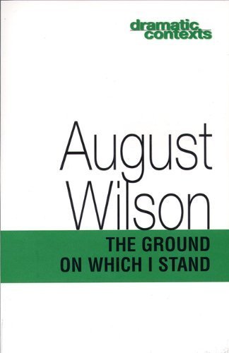 The Ground on Which I Stand (Dramatic Contexts) by Wilson, August (2000) Paperback