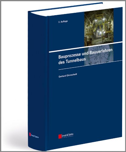 Bauprozesse und Bauverfahren des Tunnelbaus (German Edition)