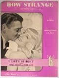 How Strange (Based on Kak Stranno By B. A. Prosorovsky) [Sheet Music] (From MGM Picture Idiots Delight)