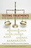 Testing treatments : better research for better healthcare