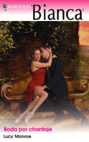 Boda por chantaje (Bianca) (Spanish Edition)