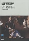 A Mysterious Masterpiece: The World of the Linder Gallery