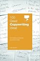 100 Great Copywriting Ideas (100 Great Ideas): From Leading Companies Around the World