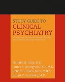 Study Guide to Clinical Psychiatry: A Companion to the American Psychiatric Publishing Textbook of Clinical Psychiatry