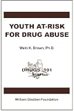 Youth At-Risk For Drug Abuse (Drugs 101)