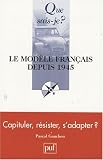 Le modèle français depuis 1945 (3e éd.)