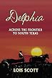 Delphia: Across the Frontier to South Texas