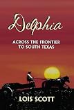 Delphia: Across the Frontier to South Texas