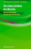 Produkt-Bild: Die Sieben Zeichen des Messias: Das eine Volk Gottes als Sakrament f&uuml;r die Welt