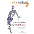 K�nstlerisches Aktzeichnen: Von der Grundskizze zum fertigen Bild