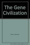 The gene civilization