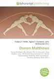 Darren Matthews: Darren Matthews. Blue Bloods, The Un-Americans, King Booker's Court, World Wrestling Entertainment, World Championship Wrestling, WWE SmackDown, The Great American Bash (2007)