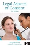 Legal Aspects of Consent: 2nd edition (Legal Aspects of Healthcare Nursing)