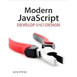 Modern JavaScript: Develop and Designby Larry Ullman